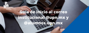 Guía de inicio al correo institucional @upn.mx y @alumnos.upn.mx