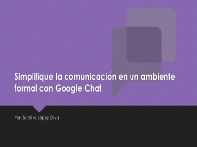 Simplifique la comunicación en un ambiente formal con Google Chat